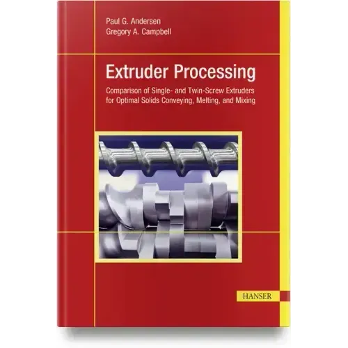 Extruder Processing: Comparison of Single- And Twin-Screw Extruders for Optimal Solids Conveying, Melting, and Mixing
