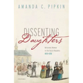 Dissenting Daughters: Reformed Women in the Dutch Republic, 1572-1725