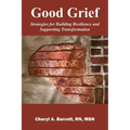 Good Grief: Strategies for Building Resilience and Supporting Transformation