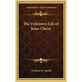 The Unknown Life of Jesus Christ