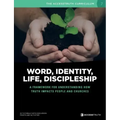 Word, Identity, Life, Discipleship (W.I.L.D.): A framework for understanding how Truth impacts people and churches