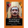 Psychological Anthropology: A Reader on Self in Culture