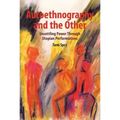 Autoethnography and the Other: Unsettling Power Through Utopian Performatives