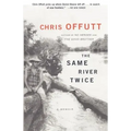The Same River Twice: A Memoir