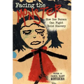 Facing the Monster: How One Person Can Fight Child Slavery