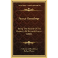 Pearce Genealogy: Being The Record Of The Posterity Of Richard Pearce (1888)