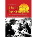 Deciphering the Rising Sun: Navy and Marine Corps Codebreakers, Translators, and Interpreters in the Pacific War
