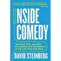 Inside Comedy: The Soul, Wit, and Bite of Comedy and Comedians of the Last Five Decades