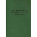 The Trouble in Suriname, 1975-1993