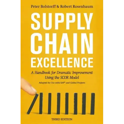 Supply Chain Excellence: A Handbook for Dramatic Improvement Using the Scor Model