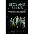 UFOs And Aliens: A Simple Guide To Main Alien Races On Earth And How To Contact Them