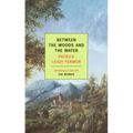 Between the Woods and the Water: On Foot to Constantinople: From the Middle Danube to the Iron Gates