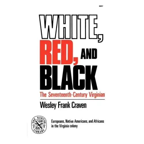 White, Red, and Black: The Seventeenth-Century Virginian