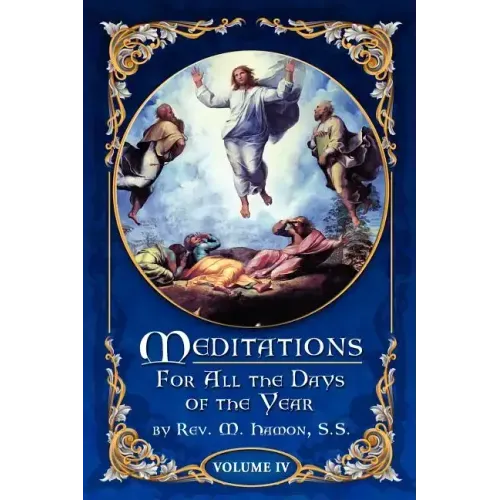 Meditations for All the Days of the Year, Vol 4: From the Sixth Sunday after Pentecost to the Seventeenth Sunday after Pentecost