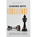 Leading with Excellence: 5 Incredibly Useful Leadership Insights from 100 Top Achievers