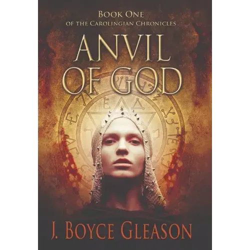 Anvil of God: Book One of the Carolingian Chronicles