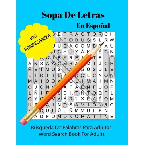 Sopa De Letras En Español: Libro de rompecabezas de búsqueda de cien palabras para adultos - One Hundred Word Search Puzzle Book For Adults