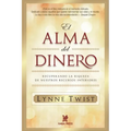 El alma del dinero: Recuperando la riqueza de nuestros recursos interiores
