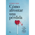 Cómo Afrontar Una Pérdida