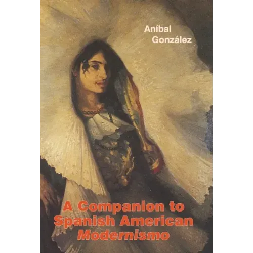 A Companion to Spanish American Modernismo
