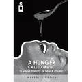 A Hunger Called Music: A Verse History of Black Music