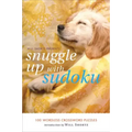 Will Shortz Presents Snuggle Up with Sudoku: 100 Wordless Crossword Puzzles