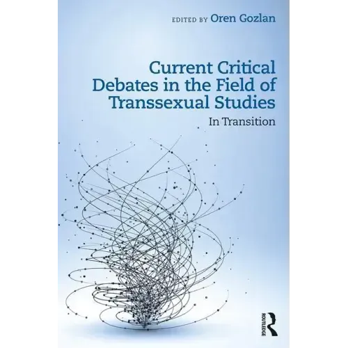 Current Critical Debates in the Field of Transsexual Studies: In Transition