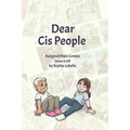 Dear Cis People: Assigned Male Comics Issue n.03