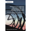 Productivity Through Wellness for Live Entertainment and Theatre Technicians: Increasing Productivity, Avoiding Burnout, and Maximizing the Value of a