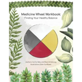 Medicine Wheel Workbook: Finding Your Healthy Balance