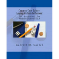 Common Core Galore: Language Arts Fun in the Classroom!: 30 Activities for Middle School ELA