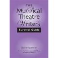 The Musical Theatre Writer's Survival Guide