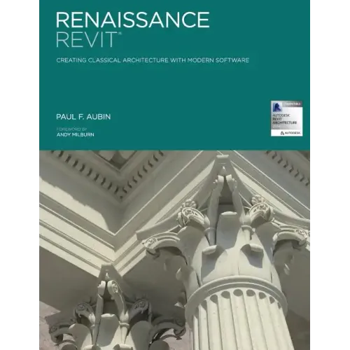 Renaissance Revit: Creating Classical Architecture with Modern Software