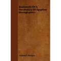 Rudiments Of A Vocabulary Of Egyptian Hieroglyphics