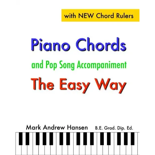 Piano Chords & Pop Song Accompaniment - the Easy Way: The Fun and Fast Way to Play Your Favourite Songs