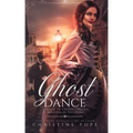 Ghost Dance: A Sequel to Gaston Leroux's The Phantom of the Opera