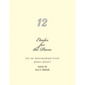 Etudes for the Piano: for an intermediate level piano player