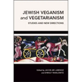 Jewish Veganism and Vegetarianism: Studies and New Directions