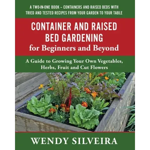 Container and Raised Bed Gardening for Beginners and Beyond