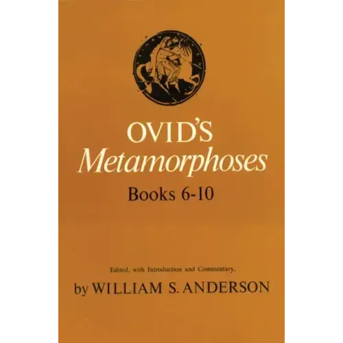 Ovid's Metamorphoses Books 6-10