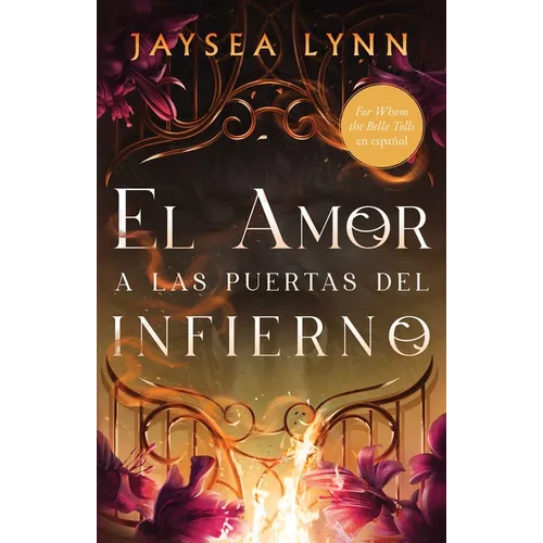 El Amor a Las Puertas del Infierno, Spanish-Language Edition of for Whom the Belle Tolls