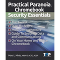 Practical Paranoia Chromebook Security Essentials