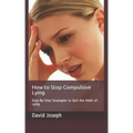 How to Stop Compulsive Lying: Step-By-Step Strategies to Quit the Habit of Lying