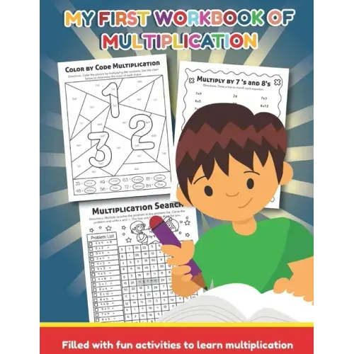 My First Workbook of Multiplication Filled with fun activities to learn multiplication: 25 Fun Designs For Boys And Girls - Educational Worksheets Pra