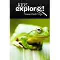Poison Dart Frogs - Kids Explore: Animal books nonfiction - books ages 5-6