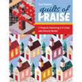 Quilts of Praise: 9 Projects Featuring 3D Cross & Church Blocks