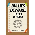 Bullies Beware, EKHO Is Here!