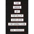 Book of Totally Useless Information