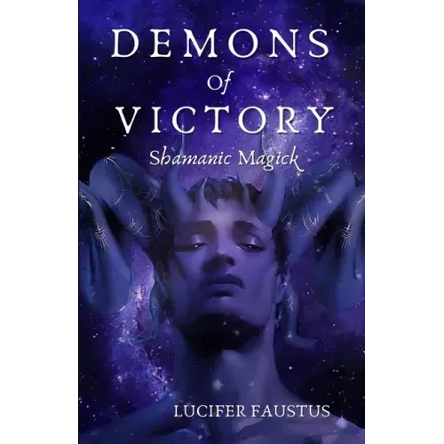 Demons of Victory: Shamanic Magick