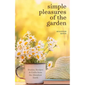Simple Pleasures of the Garden: A Seasonal Self-Care Book for Living Well Year-Round (Simple Joys and Herbal Healing)